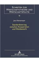 Standardisierung Zwischen Kooperation Und Wettbewerb