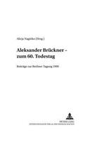 Aleksander Brueckner - Zum 60. Todestag: Beitraege Der Berliner Tagung 1999