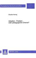 Adoption - Problem Oder Paedagogische Chance?