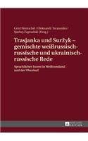 Trasjanka und Surzyk - gemischte weißrussisch-russische und ukrainisch-russische Rede