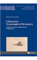 Lithuanian Etymological Dictionary (Sprach- Und Kulturkontakte in Europas Mitte)