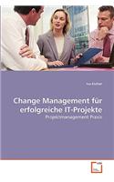 Change Management für erfolgreiche IT-Projekte