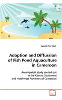 Adoption and Diffusion of Fish Pond Aquaculture in Cameroon