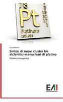 Sintesi di nuovi cluster bis alchinilici esanucleari di platino