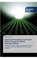 Spectral Properties and Fixed Point Theory for Block Operator Matrix