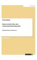 Reisevertrieb über den Lebensmitteleinzelhandel: Wahrnehmung und Performance(German)