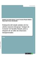 Evaluación del estado anímico de los adultos mayores del grupo Amigos de Corazón de Sayulita Nayarit, antes y después de un taller de relaciones interpersonales