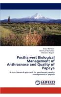 Postharvest Biological Management of Anthracnose and Quality of Papaya