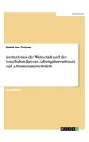 Institutionen der Wirtschaft und des beruflichen Lebens. Arbeitgeberverbände und Arbeitnehmerverbände
