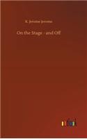 On the Stage - and Off