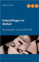 Eisbeinfliegen im Weltall