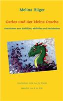 Carlos und der kleine Drache: Geschichten zum Einfühlen, Mitfühlen und Nachdenken