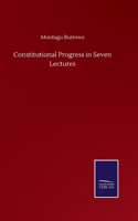 Constitutional Progress in Seven Lectures