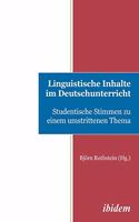 Linguistische Inhalte im Deutschunterricht. Studentische Stimmen zu einem umstrittenen Thema