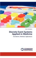 Discrete Event Systems Applied in Medicine