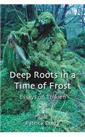 Deep Roots in a Time of Frost