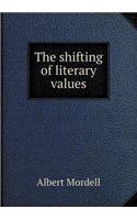 The Shifting of Literary Values