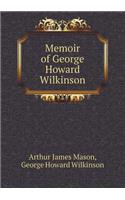 Memoir of George Howard Wilkinson