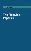 The Pickwick Papers II