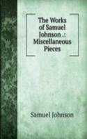 Works of Samuel Johnson .: Miscellaneous Pieces