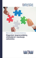 Organizm izoprenoidalny, cholesterol i ewolucja czlowieka