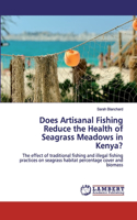 Does Artisanal Fishing Reduce the Health of Seagrass Meadows in Kenya?