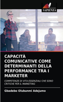 Capacità Comunicative Come Determinanti Della Performance Tra I Marketer