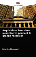 Acquisitions bancaires minoritaires pendant la grande récession