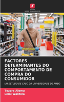 Factores Determinantes Do Comportamento de Compra Do Consumidor