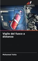 Vigile del fuoco a distanza