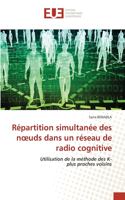 Répartition simultanée des noeuds dans un réseau de radio cognitive