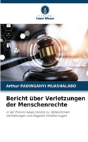 Bericht über Verletzungen der Menschenrechte