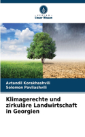 Klimagerechte und zirkuläre Landwirtschaft in Georgien