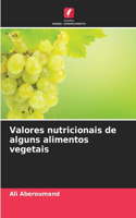 Valores nutricionais de alguns alimentos vegetais