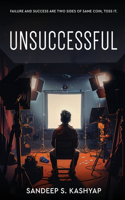 Unsuccessful - Failure and Success Are Two Sides of Same Coin, Toss It.