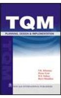 Total Quality Management: Planning Design and Implementation