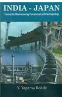 India Japan: Towards Harnessing Potentials of Partnership