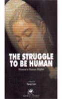 THE STRUGGLE TO BE HUMAN: WOMEN`S HUMAN RIGHTS (PAPERBACK)