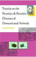 Treatise on the Parasites & Parasitic Diseases of Domesticated Animals