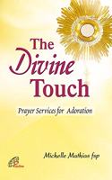 Divine Touch , The - Prayer Services for Adoration