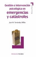 Gesti=n e intervenci=n psicol=gica en emergencias y catástrofes / Management and psychological intervention in emergencies and disasters