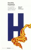 Escolta Espanya. La cuestion catalana en la epoca liberal: 0