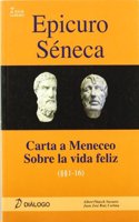 Epicuro Seneca. Carta a Meneceo - Sobre la vida feliz