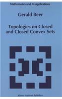 Topologies on Closed and Closed Convex Sets: (268 Mathematics and Its Applications)