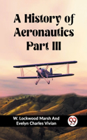 History of Aeronautics Part III