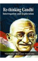 Re-thinking Gandhi: Interrogation and Exploration