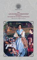 The Ancestral Footstep (fragment): Outlines of an English Romance