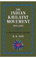 The Indian Khilafat Movement 1915-1933: A Documentary Record