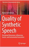Quality of Synthetic Speech: Perceptual Dimensions, Influencing Factors, and Instrumental Assessment(T-Labs Series in Telecommunication Services)