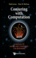 Conjuring with Computation: A Manual of Magic and Computing for Beginners